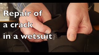 Repair of a crack in a wetsuit