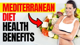 10 Mediterranean Diet Health Benefits