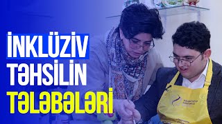 İnklüziv tələbələrin yaradıcılıq dünyasına səyahət