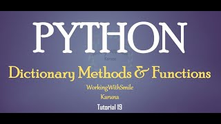 Tutorial 19: Dictionary Methods in Python Programming Language