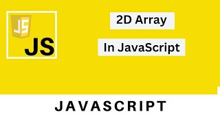 2D Array in JavaScript | JavaScript Tutorial for Beginners