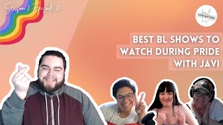 Best BLs to Watch During Pride w/ Javi || LoveCast The BL Podcast S2E25