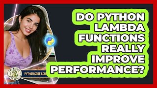 Do Python Lambda Functions Really Improve Performance? - Python Code School
