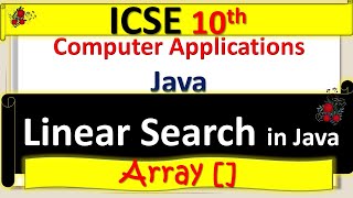ICSE 10th Computer Application ( Linear Search in Java )