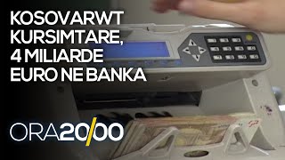 Kosovaret kursimtare, 4 miliarde euro ne banka - 20.08.2020 - Klan Kosova