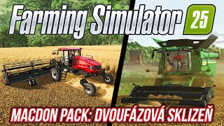 DVOUFÁZOVÁ SKLIZEŇ VE FARMING SIMULATOR 25! ANEB MACDON PACK! JAK HO ZÍSKAT?