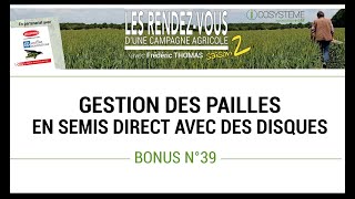 Comment gérer les pailles en semis-direct avec des disques ?