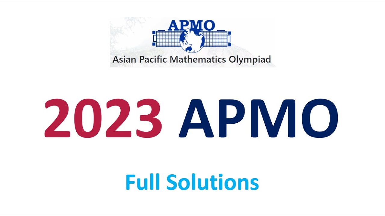 2023 APMO Solutions Asian Pacific Mathematics Olympiad Competition ...