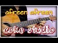 Afreen Afreen - Coke Studio | Guitar Tabs & Intro Lesson