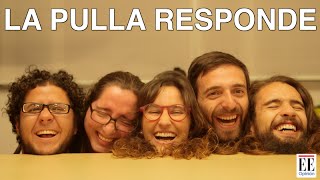 La Pulla answers your questions (Part I)