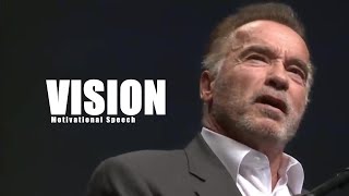 VISION | Arnold Schwarzenegger  - Motivational Speech