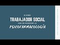 SI ERES TRABAJADOR SOCIAL, HAS DE SABER PSICOFARMACOLOGÍA