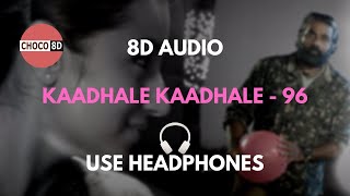 Kaathale Kaathale 8D Song | 96 | Vijay Sethupathi | Trisha | (8D AUDIO) 🎧
