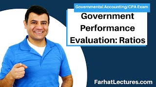 Government Performance Evaluation: Ratios | Governmental Accounting | CPA Exam FAR