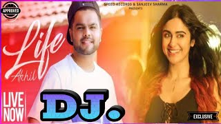 Life :- Akhil // New latest DJ Remix  Punjab Hard Bass//With Approved T-Series //. India Top-1 Music