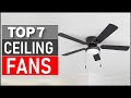 Best Ceiling Fans on The Market in 2024 | Top 7 Best Ceiling Fans 2024 (Top 7 Picks)