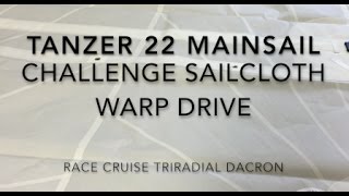 New Tanzer 22 Mainsail - Challenge Sailcloth Warp Drive