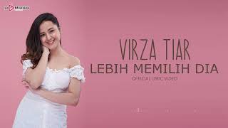 Virza Tiar - Lebih Memilih Dia (Official Lyric Video)