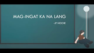 JP Noche - Mag-Ingat Ka Na Lang