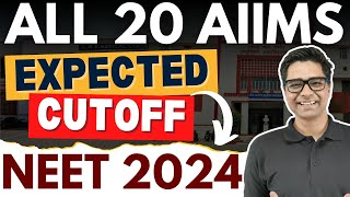 All 20 AIIMS Expected Cutoff NEET 2024✅ Kitne Score Tak Milega AIIMS Me Admission ? #neet2024 #aiims