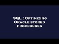 SQL : Optimizing Oracle stored procedures
