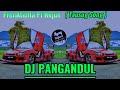 DJ PANGANDUL REMIX (FREN ATIULLA FT.RKJUN)