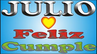 FELIZ CUMPLE - JULIO - DEDICADO - FELIZ CUMPLEAÑOS - CANCIONES DE CUMPLEAÑOS