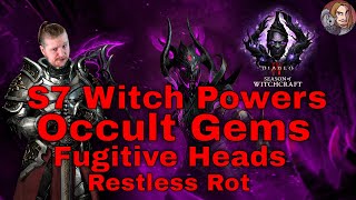 Diablo IV - S7 Witch Powers! Occult Gems! (Restless Rot/Head Farming)