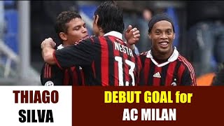 THIAGO SILVA | Debut Goal for AC MILAN | LAZIO vs AC MILAN | 2009/10 Italian Serie A