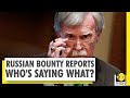 Russian Bounty Reports | Trump doesn't like intel briefs | World News