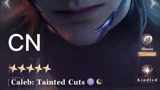 Caleb - Tainted Cuts (CN dub) 5 star kindled | Catch 22 event 5 star memory