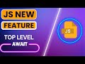 JavaScript's New Feature: Mastering Top-Level Await for Cleaner Async Code