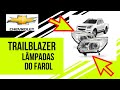 ✅ Como Trocar LÂMPADA do FAROL | Trailblazer 2016