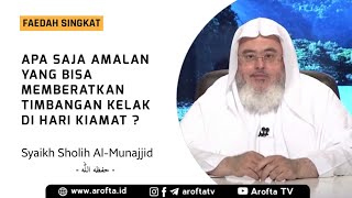 Amalan Pemberat Timbangan - Syaikh Shalih Al Munajjid