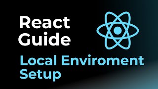 Setting up Local Environment - React Guide | Rohan Prasad