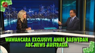 Wawancara Exclusive Anies Baswedan ABC News Australia