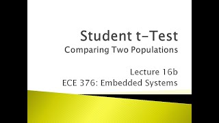 ECE 376 16b Comparison of Means: t Test with 2 Populations