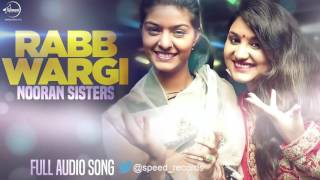 Rabb Wargi ( Full Audio Song ) | Jyoti Nooran & Sultana Nooran | Punjabi Song | Speed Punjabi