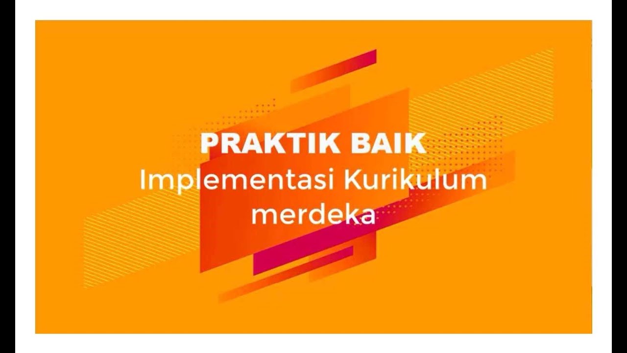 Praktik Baik : Implementasi Kurikulum Merdeka - YouTube