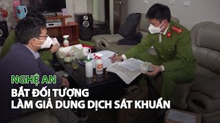 Nghệ An bắt đối tượng làm giả dung dịch sát khuẩn| VTC14