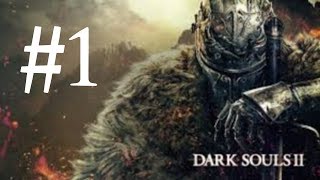 Let's Play Dark Souls 2 - Gameplay Walkthrough Part 1
