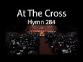 At The Cross (hymn 284) With Grace Community Church Congregation