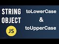toLowerCase and toUpperCase methods | String Object In JavaScript
