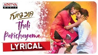 Tholi Parichayama Idhi Lyrical || Guna 369 Songs ||  Karthikeya, Anagha || Chaitan Bharadwaj