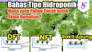 Cara Memilih Sistem Hidroponik yang Tepat, Paling MANTAP Mana? NFT, DFT, atau Rakit Apung?