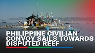 Philippine civilian convoy sails towards disputed reef | ABS CBN News