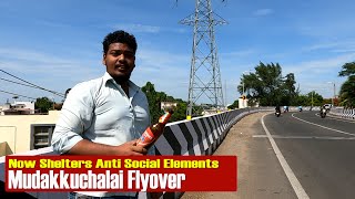 Madurai Mudakkuchalai Flyover Turning Safe haven for Anti Social Elements