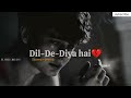 Dil De Diya Hai 🥺[ Slowed + Reverb ] 90's lo-fi [ Best 90's Bollywood Sad Song..