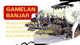 Gamelan Banjar musik pembuka ayakan 3 dari Sanggar Campala Riza