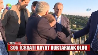 Son icraatı hayat kurtarmak oldu